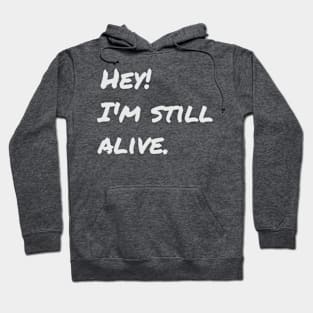 I'm Still Alive. [Quarantine] Hoodie